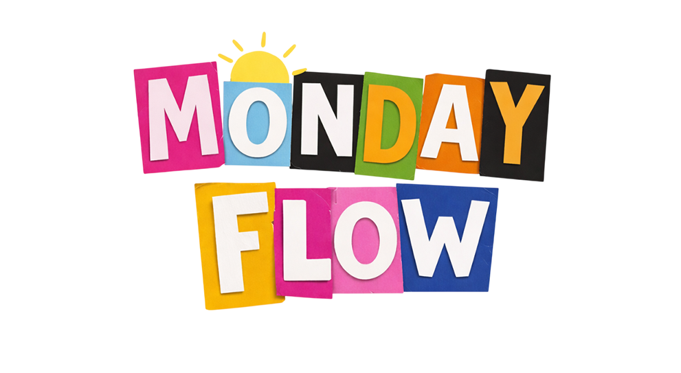 Monday Flow